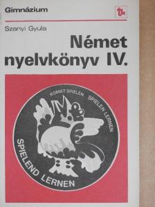 Szanyi Gyula - Német nyelvkönyv IV. [antikvár]