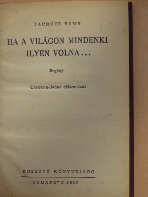 Jacques Rémy - Ha a világon mindenki ilyen volna... [antikvár]