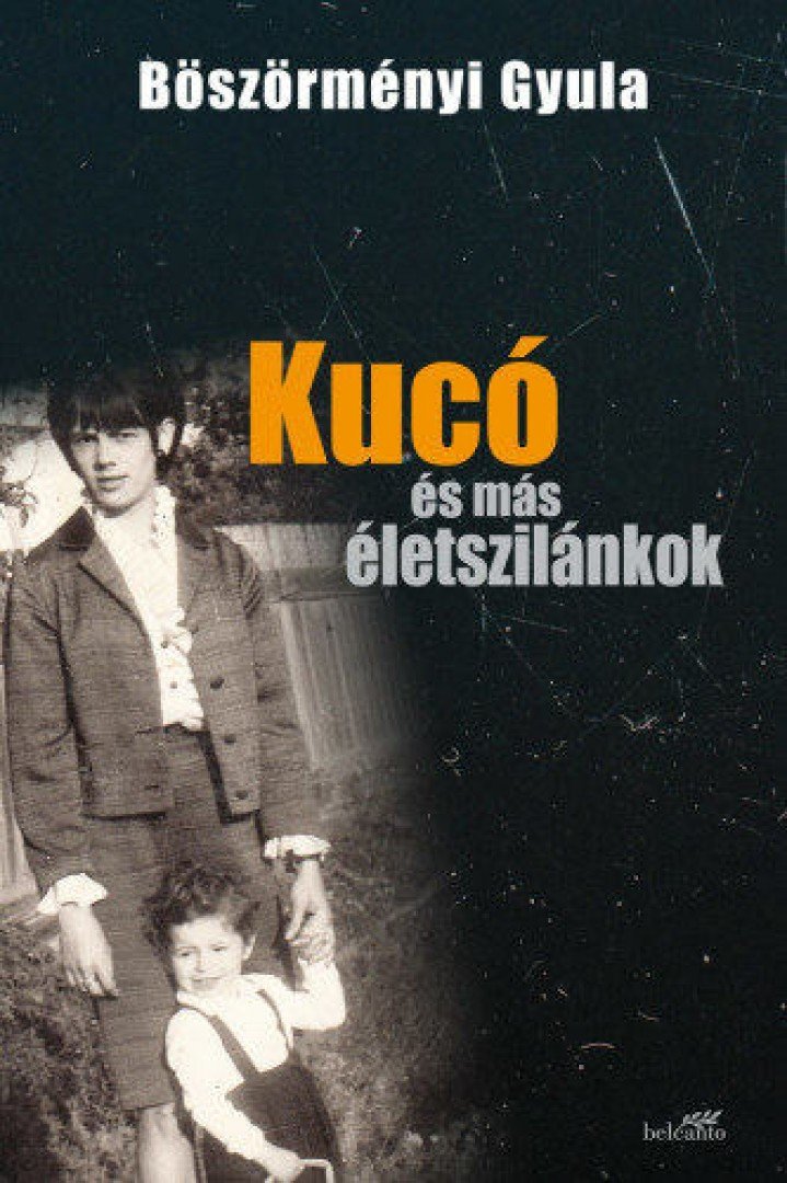 Böszörményi Gyula - Kucó és más életszilánkok [antikvár]