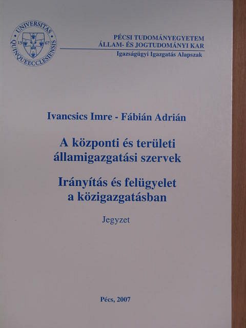 Fábián Adrián - A központi és területi államigazgatási szervek/Irányítás és felügyelet a közigazgatásban [antikvár]