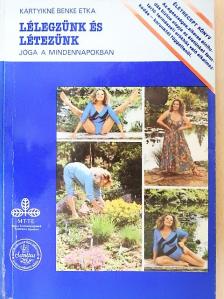 Kártyikné Benke Etka - Lélegzünk és létezünk [antikvár]