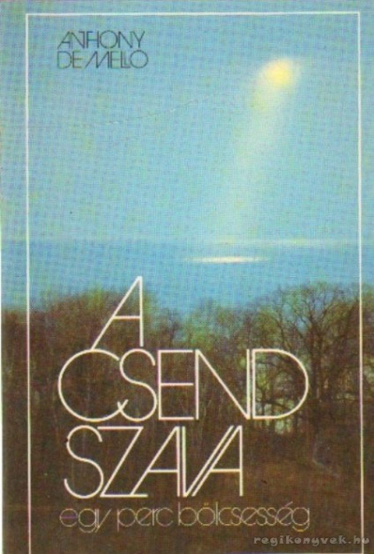 ANTHONY DE MELLO - A csend szava [antikvár]