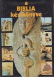 Elexander, David, Elexander, Pat - A Biblia kézikönyve [antikvár]