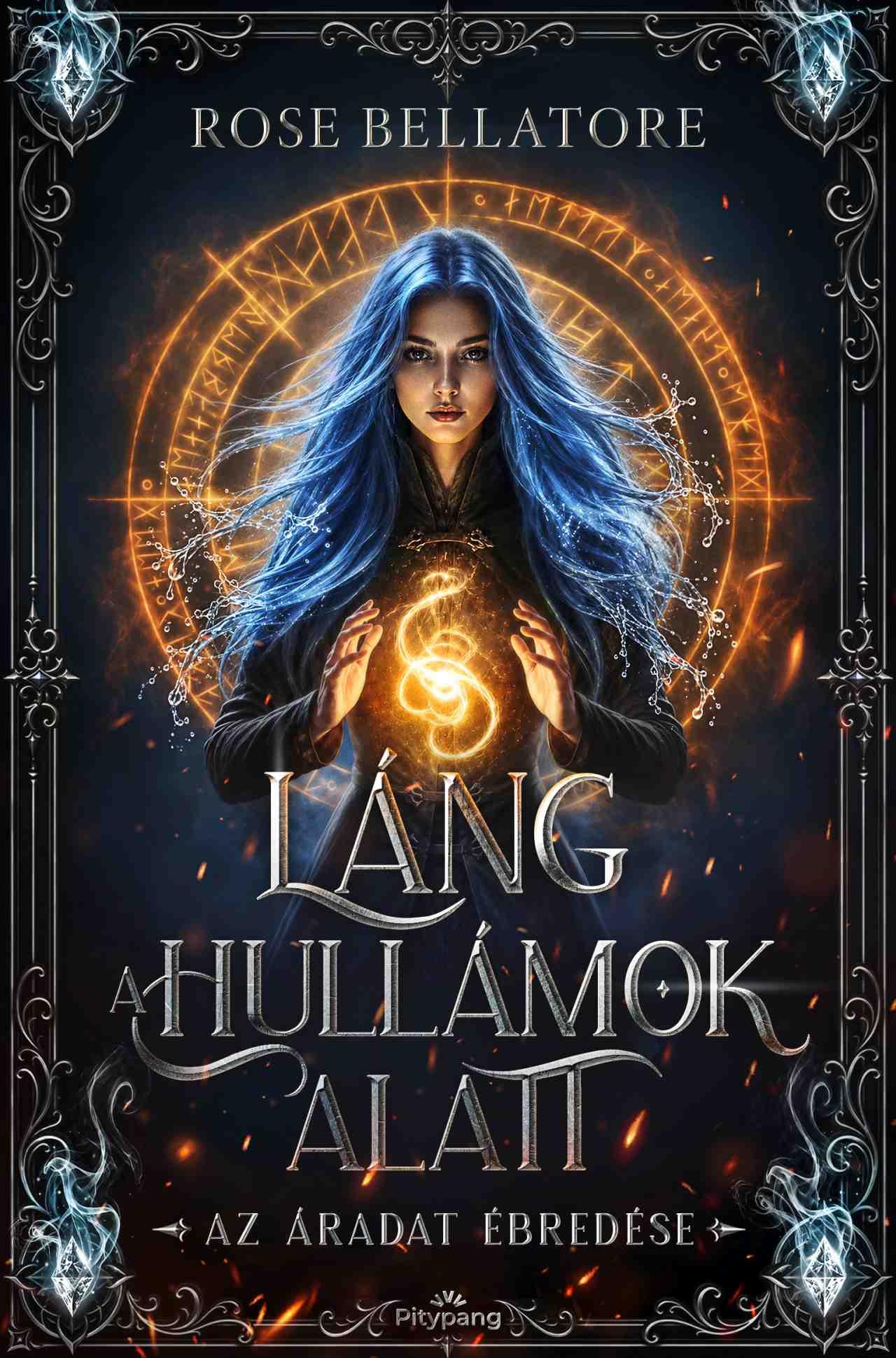 Rose Bellatore - Láng a hullámok alatt