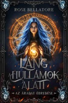 Rose Bellatore - Láng a hullámok alatt
