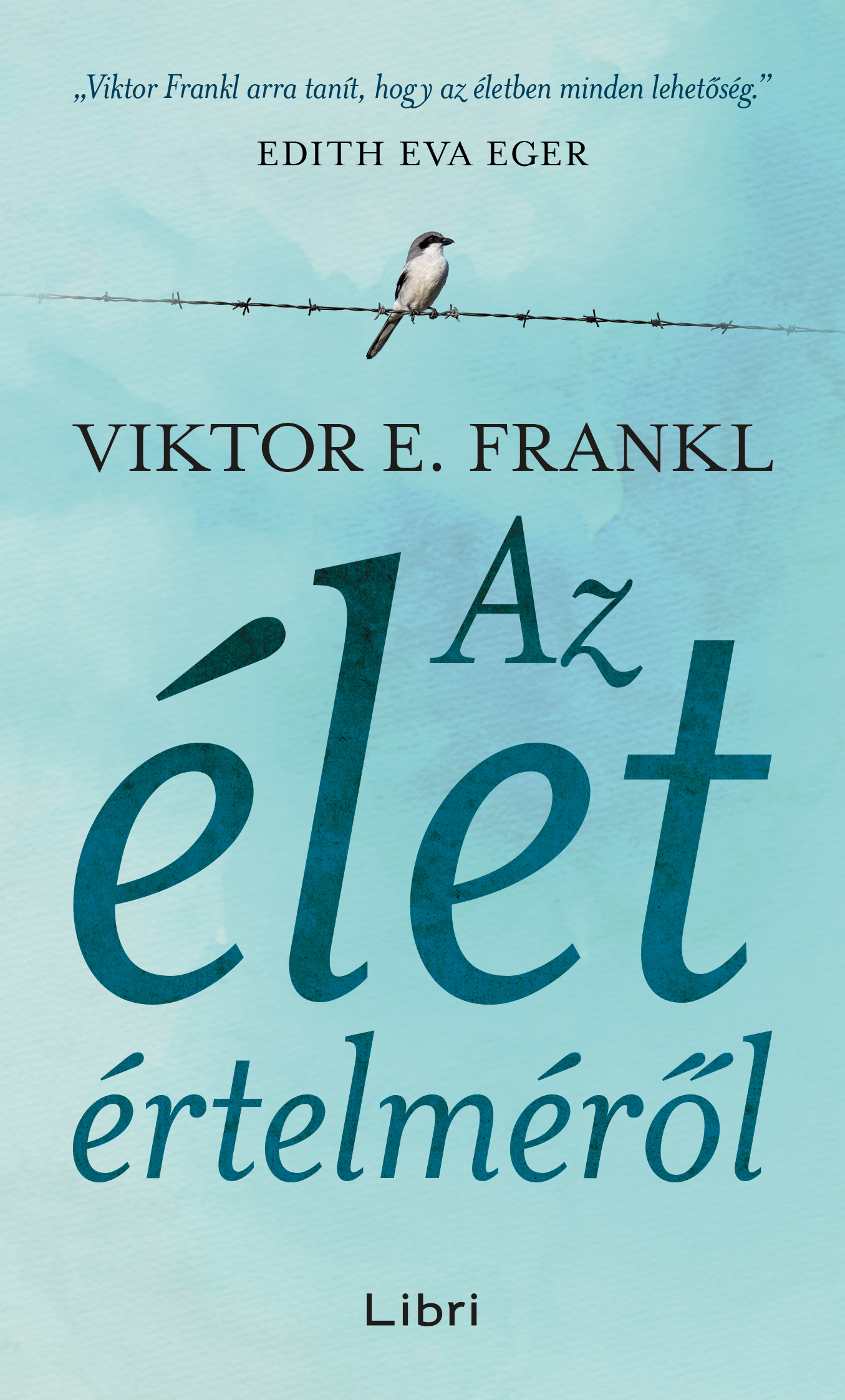 Viktor E. Frankl - Az élet értelméről