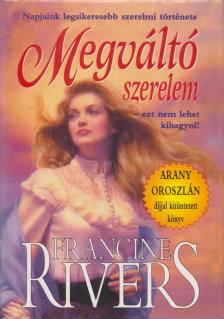 Francine Rivers - Megváltó szerelem [antikvár]