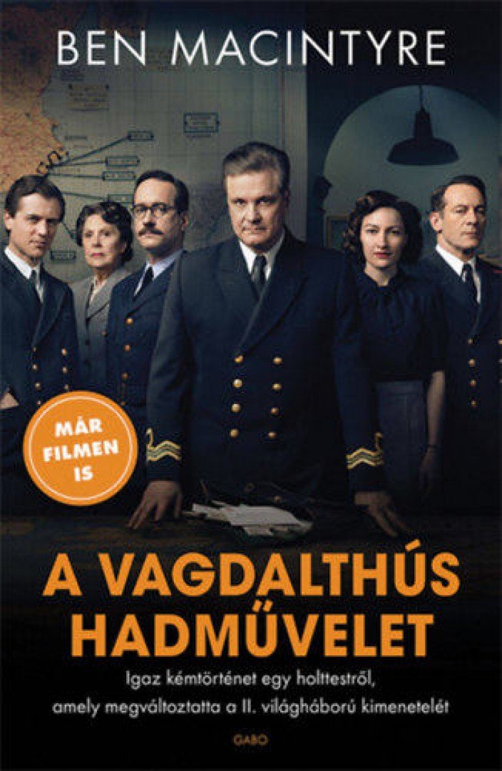 Ben Macintyre - A vagdalthús hadművelet [antikvár]