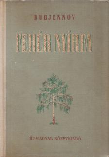 Bubjennov, Mihail - Fehér nyírfa [antikvár]