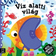 Grazyna Wasilewicz - Nézd, tapintsd, érezd! Víz alatti világ. Érzékfejlesztő könyvecske