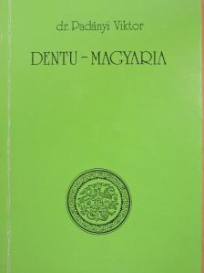 Dr. Padányi Viktor - Dentu-Magyaria [antikvár]