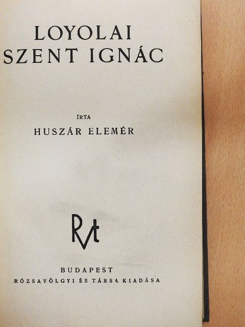 Huszár Elemér - Loyolai Szent Ignác [antikvár]