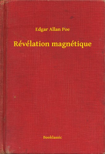 Edgar Allan Poe - Révélation magnétique [eKönyv: epub, mobi]