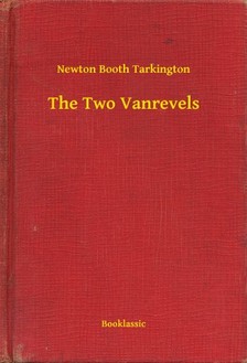 Tarkington Newton Booth - The Two Vanrevels [eKönyv: epub, mobi]