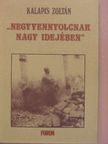 Kalapis Zoltán - "Negyvennyolcnak nagy idejében" [antikvár]