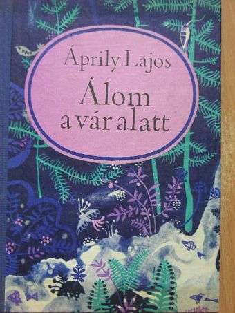 Áprily Lajos - Álom a vár alatt [antikvár]