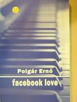 Polgár Ernő - Facebook love [antikvár]