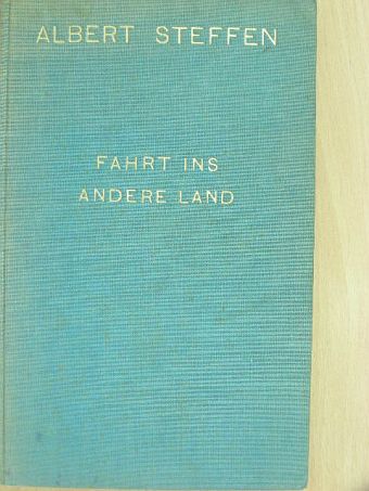 Albert Steffen - Fahrt ins andere Land [antikvár]