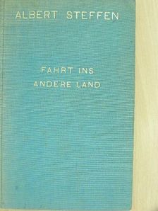 Albert Steffen - Fahrt ins andere Land [antikvár]