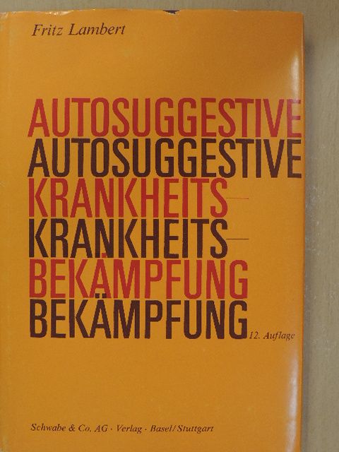 Fritz Lambert - Autosuggestive Krankheitsbekämpfung [antikvár]