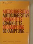 Fritz Lambert - Autosuggestive Krankheitsbekämpfung [antikvár]