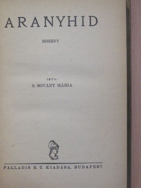 S. Sovány Mária - Aranyhid [antikvár]