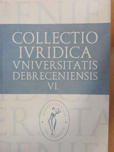 Balázs István - Collectio Iuridica Universitatis Debreceniensis VI. [antikvár]