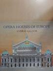 Andras Kaldor - Opera Houses of Europe [antikvár]