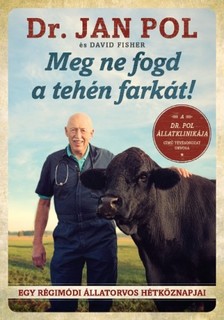 Jan Pole David Fisher - - Meg ne fogd a tehén farkát [eKönyv: epub, mobi]