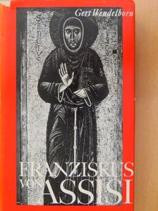 Gert Wendelborn - Franziskus von Assisi [antikvár]