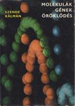 SZENDE KÁLMÁN - Molekulák, gének, öröklődés [antikvár]