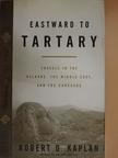 Robert D. Kaplan - Eastward to Tartary [antikvár]