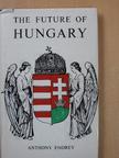 Anthony Endrey - The future of Hungary (dedikált példány) [antikvár]