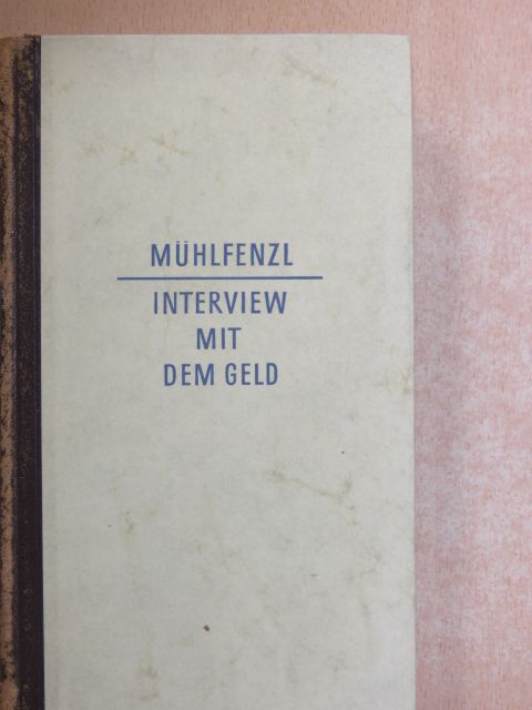 Rudolf Mühlfenzl - Interview mit dem Geld [antikvár]
