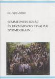 DR. PAPP ZOLTÁN - Semmelweis Ignác és Kézmárszky Tivadar nyomdokain... [antikvár]
