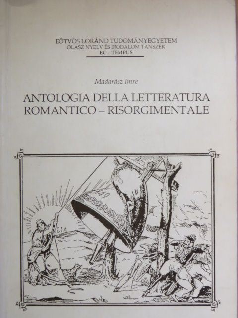 Madarász Imre - Antologia della Letteratura Romantico-Risorgimentale [antikvár]