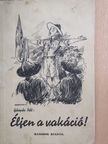 Dr. Gáspár Pál - Éljen a vakáció! [antikvár]