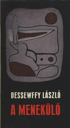 Dessewffy László - A menekülő [antikvár]