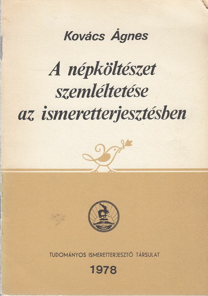 Kovács Ágnes - A népköltészet szemléltetése az ismeretterjesztésben [antikvár]