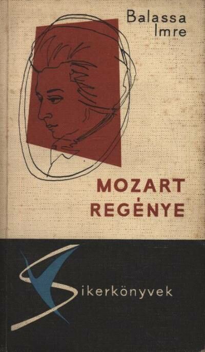 BALASSA IMRE - Mozart regénye [antikvár]
