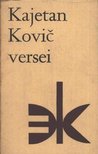 KOVIC, KAJETAN - Kajetan Kovic versei [antikvár]