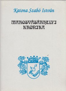 Katona Szabó István - Marosvásárhelyi krónika [antikvár]