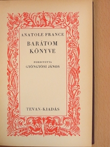 Anatole France - Barátom könyve [antikvár]