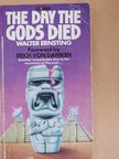 Walter Ernsting - The day the gods died [antikvár]