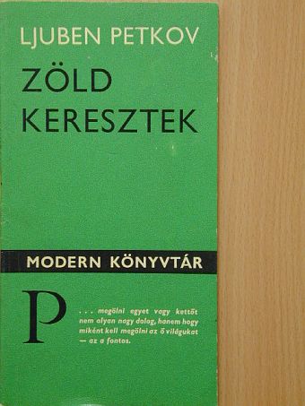 Ljuben Petkov - Zöld keresztek [antikvár]