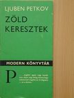 Ljuben Petkov - Zöld keresztek [antikvár]
