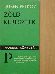 Ljuben Petkov - Zöld keresztek [antikvár]