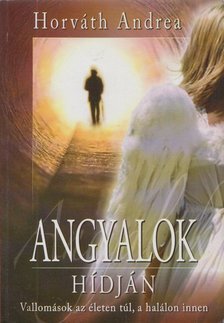 Horváth Andrea - Angyalok hídján [antikvár]