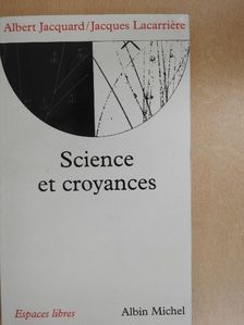 Albert Jacquard - Science et Croyances [antikvár]