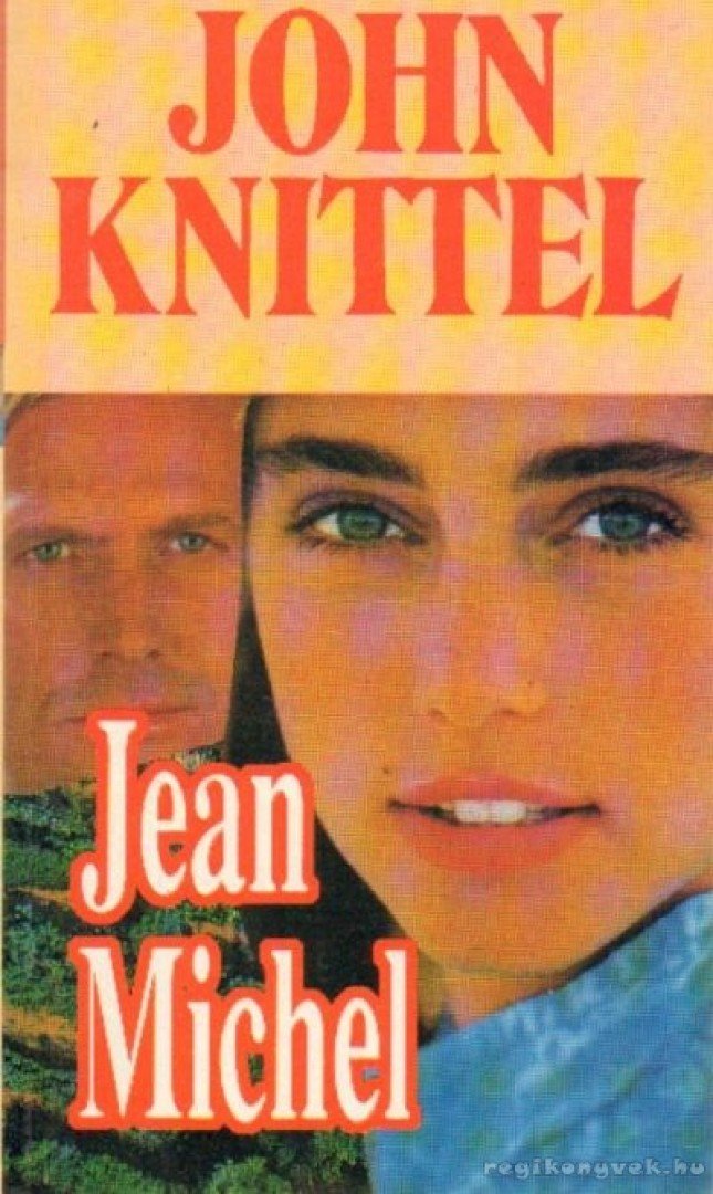 John Knittel - Jean Michel [antikvár]